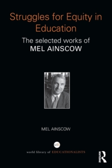 Struggles for Equity in Education : The selected works of Mel Ainscow