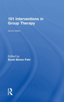 101 Interventions in Group Therapy, 2nd Edition, Hardback Book 101 Interventions in Group Therapy, 2nd Edition, Hardback Book
