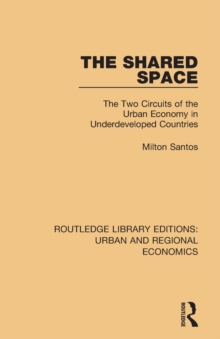 The Shared Space : The Two Circuits of the Urban Economy in Underdeveloped Countries