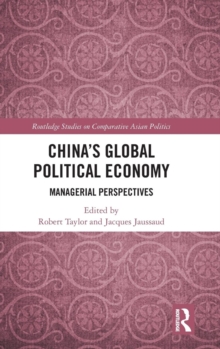 China's Global Political Economy : Managerial Perspectives, Hardback Book China's Global Political Economy : Managerial Perspectives, Hardback Book