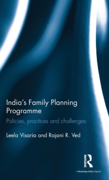 India's Family Planning Programme : Policies, Practices and Challenges, Hardback Book India's Family Planning Programme : Policies, Practices and Challenges, Hardback Book