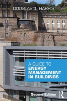 A Guide to Energy Management in Buildings, Paperback Book A Guide to Energy Management in Buildings, Paperback Book