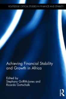 Achieving Financial Stability and Growth in Africa, Hardback Book Achieving Financial Stability and Growth in Africa, Hardback Book