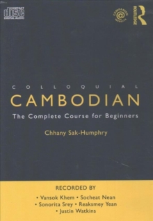 Colloquial Cambodian : The Complete Course for Beginners (New Edition), CD-Audio Book Colloquial Cambodian : The Complete Course for Beginners (New Edition), CD-Audio Book