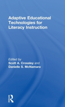 Adaptive Educational Technologies for Literacy Instruction, Hardback Book Adaptive Educational Technologies for Literacy Instruction, Hardback Book