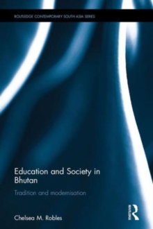 Education and Society in Bhutan : Tradition and modernisation, Hardback Book Education and Society in Bhutan : Tradition and modernisation, Hardback Book