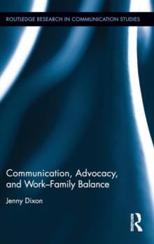 Communication, Advocacy, and Work/Family Balance, Hardback Book Communication, Advocacy, and Work/Family Balance, Hardback Book