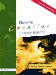 Planning Creative Literacy Lessons, Hardback Book Planning Creative Literacy Lessons, Hardback Book