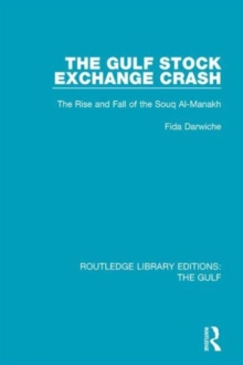 The Gulf Stock Exchange Crash : The Rise and Fall of the Souq Al-Manakh, Hardback Book The Gulf Stock Exchange Crash : The Rise and Fall of the Souq Al-Manakh, Hardback Book