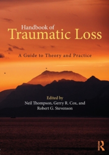 Handbook of Traumatic Loss : A Guide to Theory and Practice, Paperback Book Handbook of Traumatic Loss : A Guide to Theory and Practice, Paperback Book