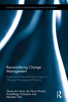 Reconsidering Change Management : Applying Evidence-Based Insights in Change Management Practice, Hardback Book Reconsidering Change Management : Applying Evidence-Based Insights in Change Management Practice, Hardback Book