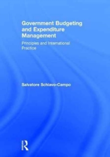 Government Budgeting and Expenditure Management : Principles and International Practice, Hardback Book Government Budgeting and Expenditure Management : Principles and International Practice, Hardback Book