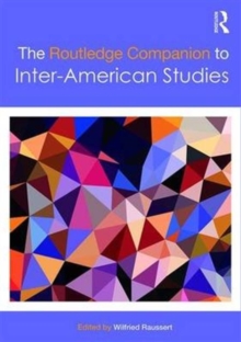 The Routledge Companion to Inter-American Studies, Hardback Book The Routledge Companion to Inter-American Studies, Hardback Book