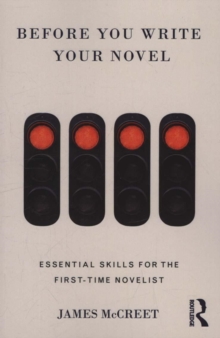 Before You Write Your Novel : Essential Skills for the First-time Novelist, Paperback Book Before You Write Your Novel : Essential Skills for the First-time Novelist, Paperback Book