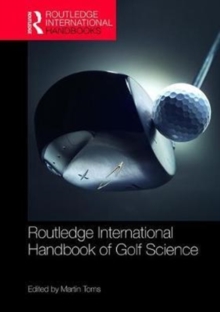 Routledge International Handbook of Golf Science, Hardback Book Routledge International Handbook of Golf Science, Hardback Book