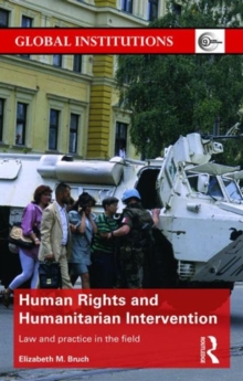 Human Rights and Humanitarian Intervention : Law and Practice in the Field, Hardback Book Human Rights and Humanitarian Intervention : Law and Practice in the Field, Hardback Book