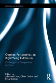 German Perspectives on Right-Wing Extremism : Challenges for Comparative Analysis, Hardback Book German Perspectives on Right-Wing Extremism : Challenges for Comparative Analysis, Hardback Book