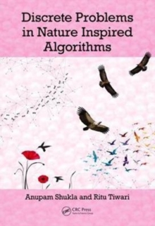 Discrete Problems in Nature Inspired Algorithms, Hardback Book Discrete Problems in Nature Inspired Algorithms, Hardback Book