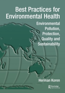 Best Practices for Environmental Health : Environmental Pollution, Protection, Quality and Sustainability, Paperback / softback Book Best Practices for Environmental Health : Environmental Pollution, Protection, Quality and Sustainability, Paperback / softback Book