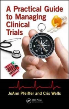 A Practical Guide to Managing Clinical Trials, Hardback Book A Practical Guide to Managing Clinical Trials, Hardback Book