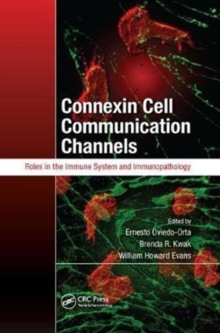 Connexin Cell Communication Channels : Roles in the Immune System and Immunopathology, Paperback / softback Book Connexin Cell Communication Channels : Roles in the Immune System and Immunopathology, Paperback / softback Book