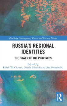Russia's Regional Identities : The Power of the Provinces, Hardback Book Russia's Regional Identities : The Power of the Provinces, Hardback Book