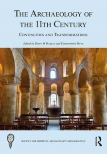 The Archaeology of the 11th Century : Continuities and Transformations, Hardback Book The Archaeology of the 11th Century : Continuities and Transformations, Hardback Book