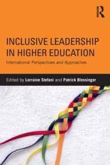 Inclusive Leadership in Higher Education : International Perspectives and Approaches, Paperback Book Inclusive Leadership in Higher Education : International Perspectives and Approaches, Paperback Book