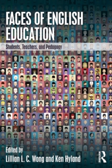 Faces of English Education : Students, Teachers, and Pedagogy, Paperback / softback Book Faces of English Education : Students, Teachers, and Pedagogy, Paperback / softback Book