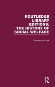 Routledge Library Editions: The History of Social Welfare, Hardback Book Routledge Library Editions: The History of Social Welfare, Hardback Book