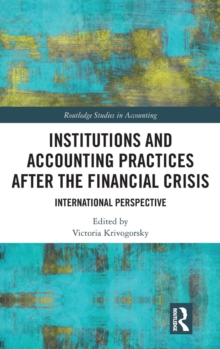 Institutions and Accounting Practices after the Financial Crisis : International Perspective, Hardback Book Institutions and Accounting Practices after the Financial Crisis : International Perspective, Hardback Book