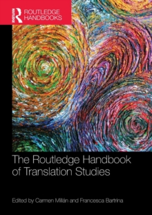 The Routledge Handbook of Translation Studies, Paperback / softback Book The Routledge Handbook of Translation Studies, Paperback / softback Book