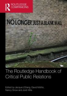 The Routledge Handbook of Critical Public Relations, Paperback / softback Book The Routledge Handbook of Critical Public Relations, Paperback / softback Book