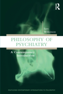 Philosophy of Psychiatry : A Contemporary Introduction