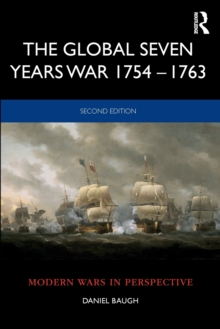 The Global Seven Years War 17541763 : Britain and France in a Great Power Contest