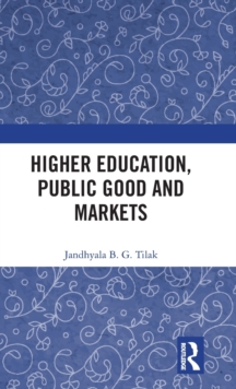 Higher Education, Public Good and Markets, Hardback Book Higher Education, Public Good and Markets, Hardback Book