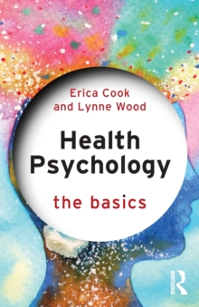 Health Psychology : The Basics