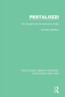 Pestalozzi : His Thought and its Relevance Today