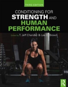 Conditioning for Strength and Human Performance : Third Edition, Paperback / softback Book Conditioning for Strength and Human Performance : Third Edition, Paperback / softback Book