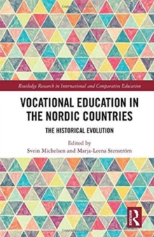 Vocational Education in the Nordic Countries : The Historical Evolution, Hardback Book Vocational Education in the Nordic Countries : The Historical Evolution, Hardback Book