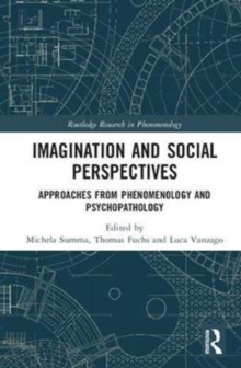 Imagination and Social Perspectives : Approaches from Phenomenology and Psychopathology, Hardback Book Imagination and Social Perspectives : Approaches from Phenomenology and Psychopathology, Hardback Book
