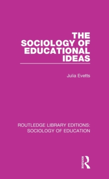 The Sociology of Educational Ideas, Hardback Book The Sociology of Educational Ideas, Hardback Book