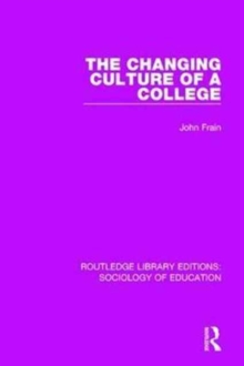 The Changing Culture of a College, Hardback Book The Changing Culture of a College, Hardback Book