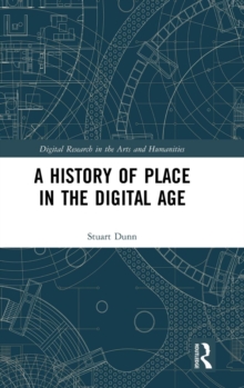 A History of Place in the Digital Age, Hardback Book A History of Place in the Digital Age, Hardback Book