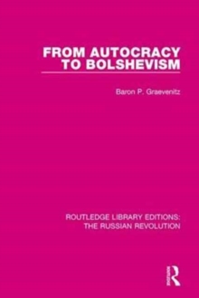 From Autocracy to Bolshevism, Hardback Book From Autocracy to Bolshevism, Hardback Book