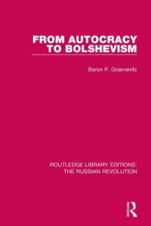 From Autocracy to Bolshevism, Paperback / softback Book From Autocracy to Bolshevism, Paperback / softback Book