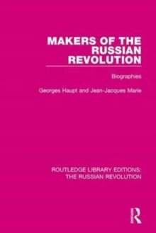 Makers of the Russian Revolution : Biographies, Hardback Book Makers of the Russian Revolution : Biographies, Hardback Book
