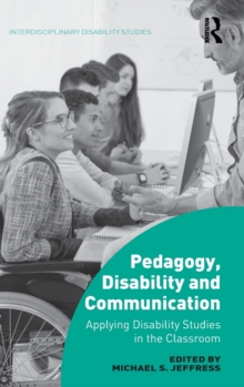 Pedagogy, Disability and Communication : Applying Disability Studies in the Classroom, Hardback Book Pedagogy, Disability and Communication : Applying Disability Studies in the Classroom, Hardback Book