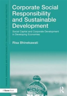 Corporate Social Responsibility and Sustainable Development : Social Capital and Corporate Development in Developing Economies, Hardback Book Corporate Social Responsibility and Sustainable Development : Social Capital and Corporate Development in Developing Economies, Hardback Book
