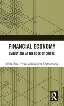 Financial Economy : Evolutions at the Edge of Crises, Hardback Book Financial Economy : Evolutions at the Edge of Crises, Hardback Book